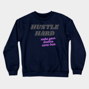 Hustle Hard Crewneck Sweatshirt